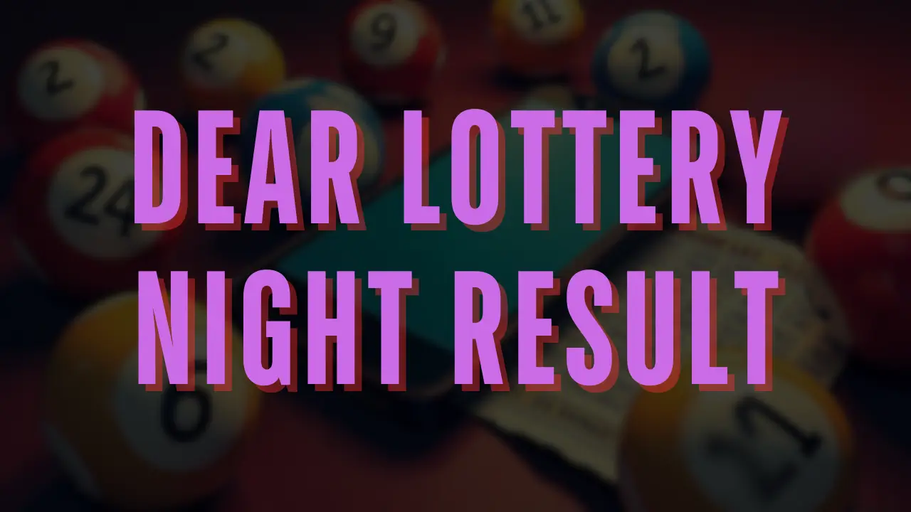 Dear lottery night result