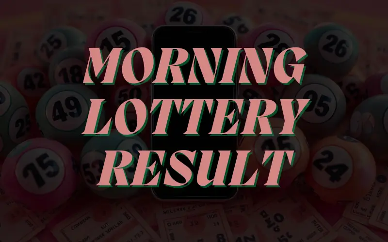 Morning Lottery Result